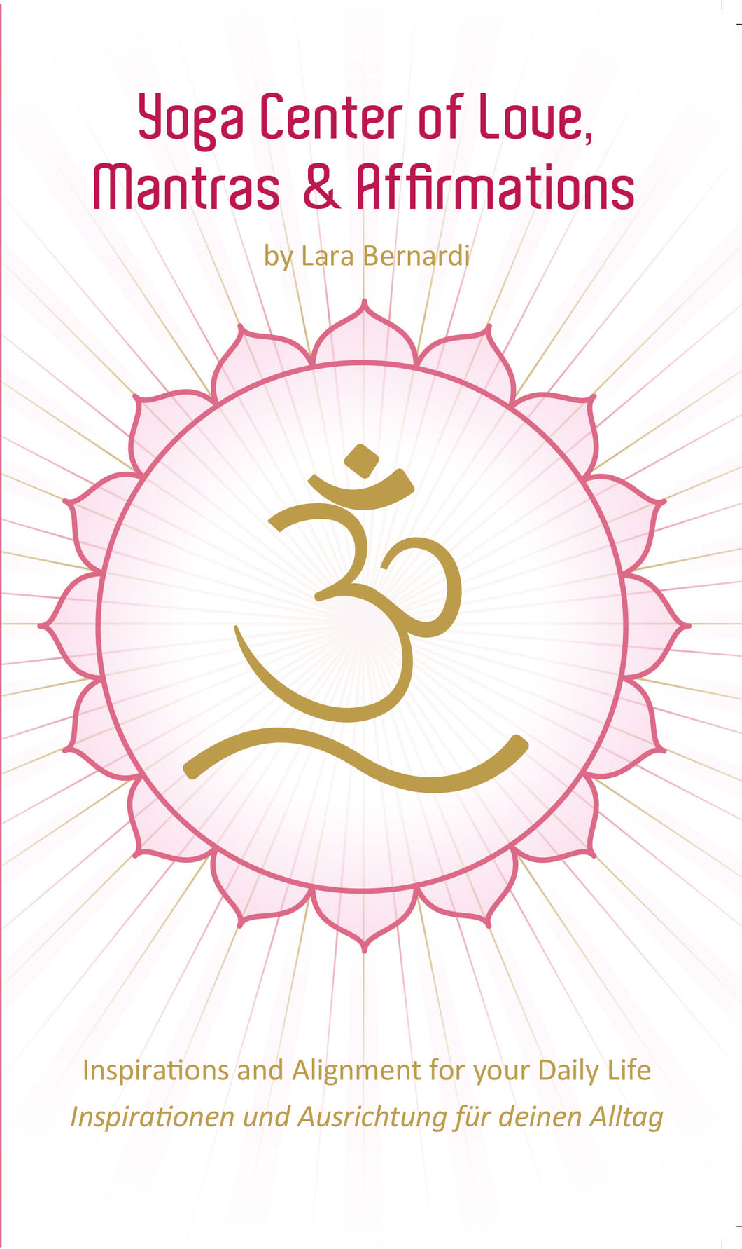 Buchen Sie „Yoga Center of Love, Mantras & Affirmations, Inspirations and Alignment for your Daily Life“, Lara Bernardi (ca. Rs. 1707)