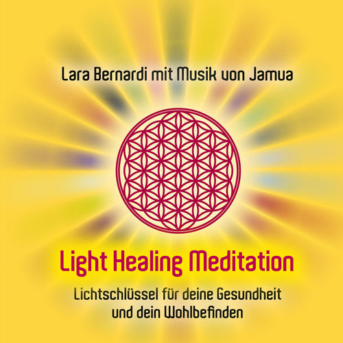 Meditations-CD Light-Healing Mediation by Lara Bernardi - Geführte Meditation auf Deutsch