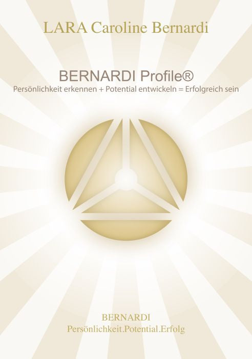 Buch - BERNARDI Profile - Die Schlüssel für deinen persönlichen und beruflichen Erfolg Lara Bernardi - Spirituelle Weisheiten - Yoga Weisheiten - Spiritueller Wachstum - Lebensratgeber - Selbst-Coaching - Persönlichkeitsentwicklung