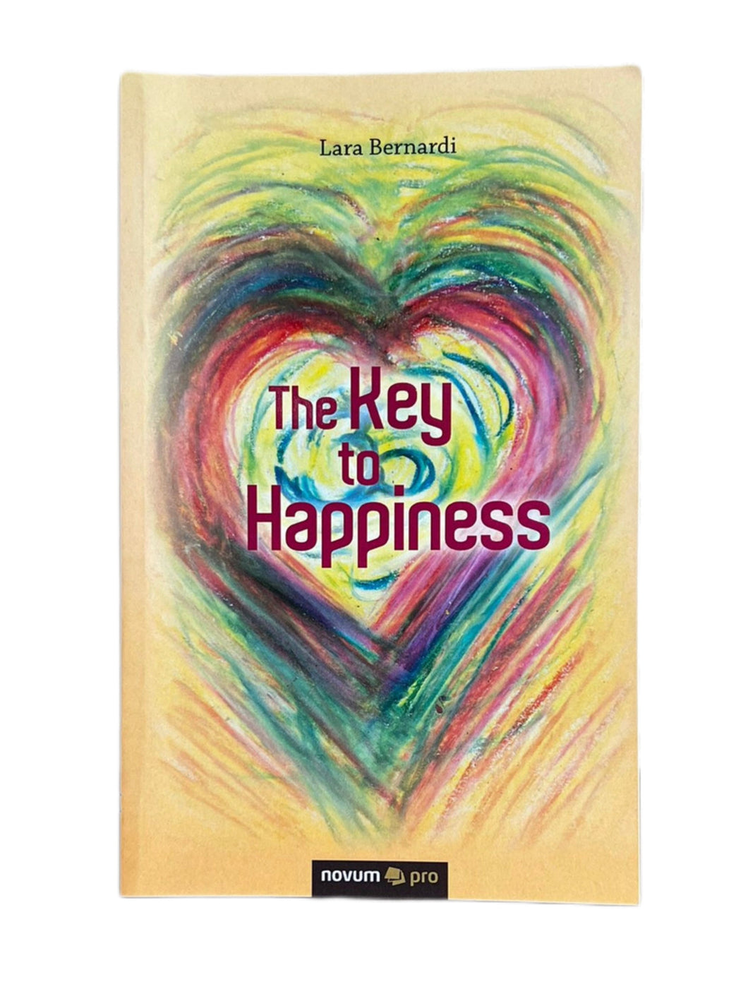 Book The Key to Happiness - Self Growth and be Happy Book by Lara Bernardi