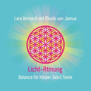 Meditations-CD Lichtatmung - Geführte Meditationen auf Deutsch by Lara Bernardi